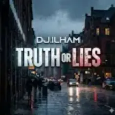 DJ.ILHAM — Truth or Lies