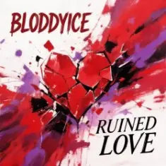 BLODDYICE — Ruined Love