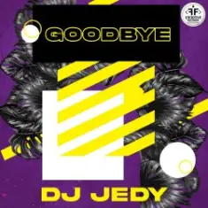 DJ JEDY — Goodbye