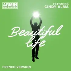Armin van Buuren feat. Cindy Alma — Beautiful Life (Original Mix)