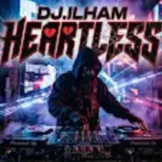 DJ.ILHAM — Heartless