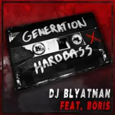 DJ Blyatman Feat. Life Of Boris — Generation Hardbass