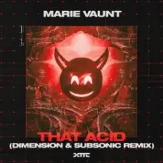 Marie Vaunt — That Acid (Dimension & Subsonic Remix)