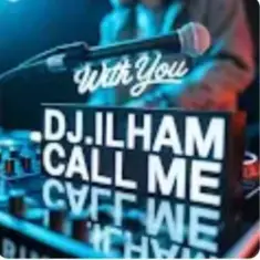 DJ.ILHAM — Call Me with You