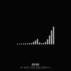 Odium — We Won't Stop (For Eternity)