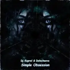 Dj Kapral & Dolocheeva — Simple Obsession (Cover)