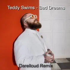 Teddy Swims — Bad Dreams (Darelloud Remix)