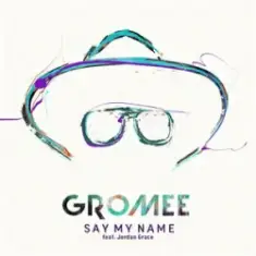 Gromee & Jordan Grace — Say My Name
