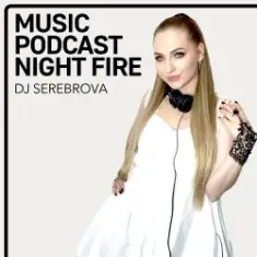 Dj Serebrova — Music Podcast Night Fire #3