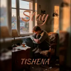 TISHENA — Stay